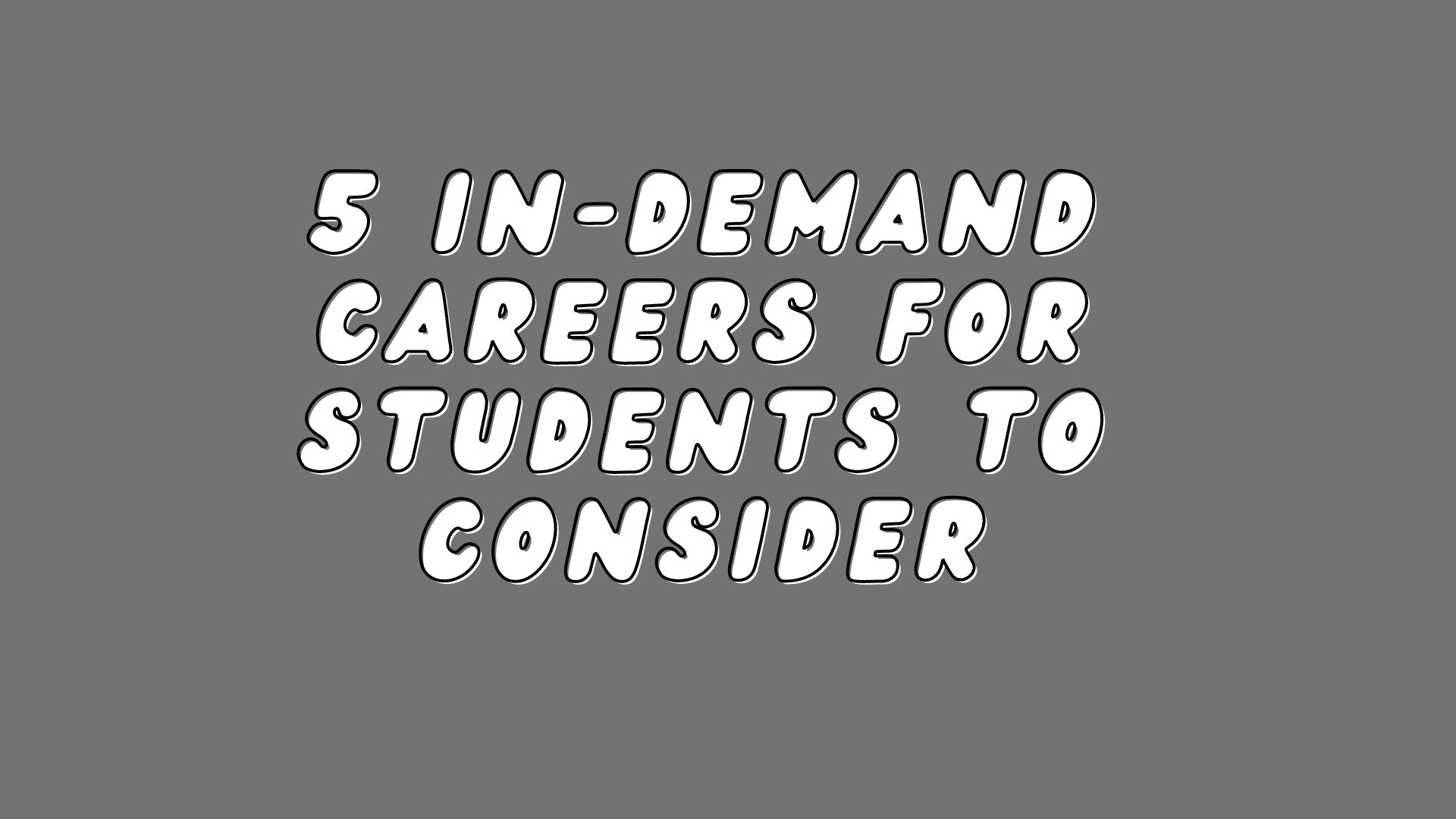 5 In-Demand Careers For Students To Consider