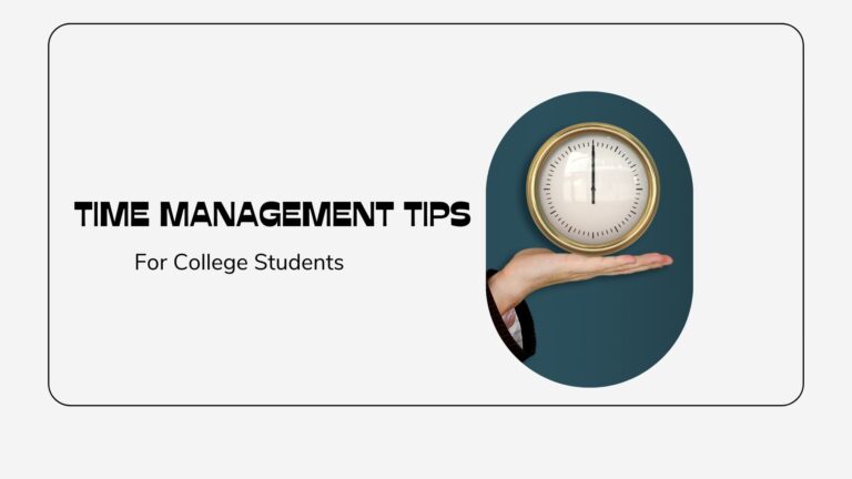 7 Top Time Management Tips For Busy College Students